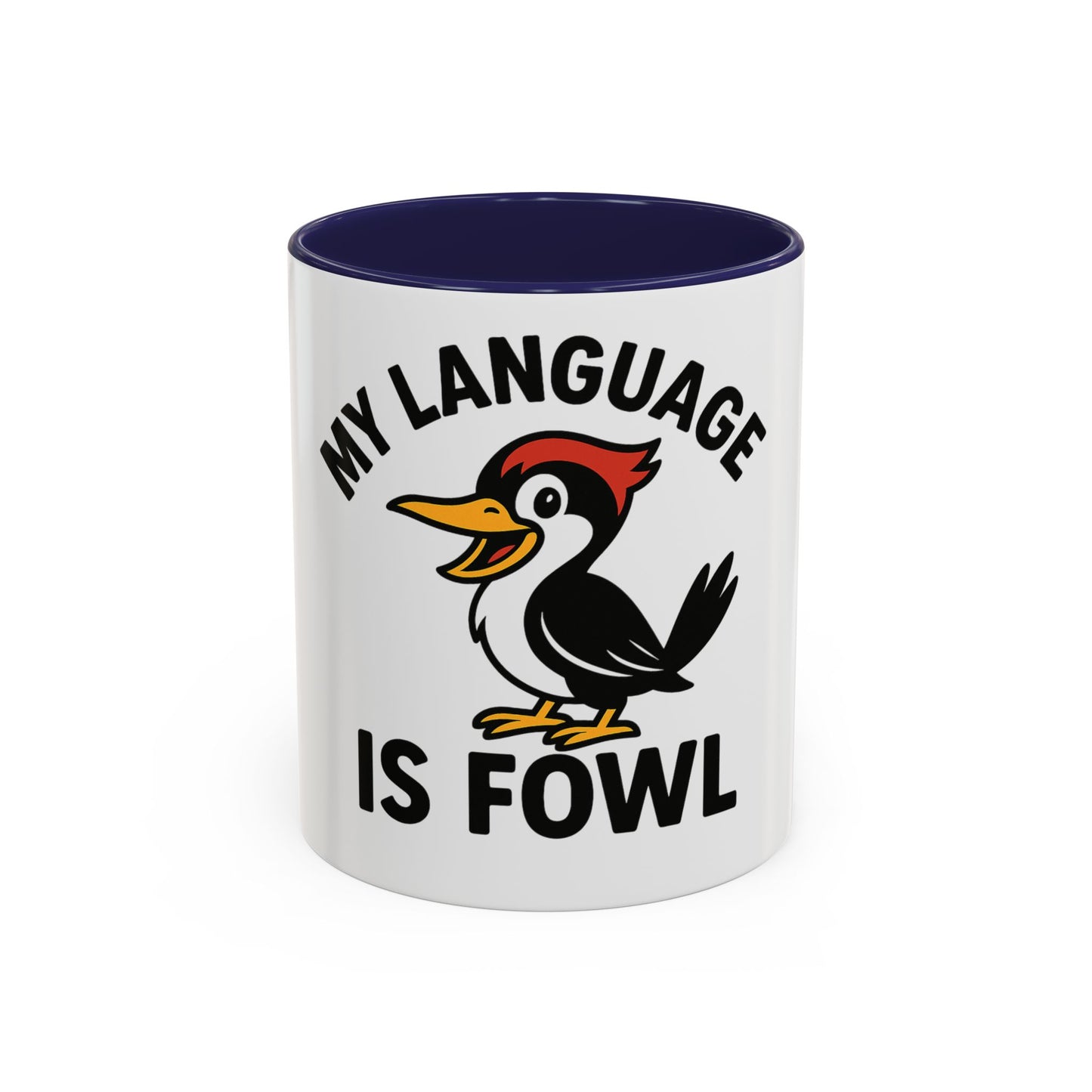 My Language Is Fowl Coffee Mug — Funny Woodpecker Accent Mug (11/15oz)