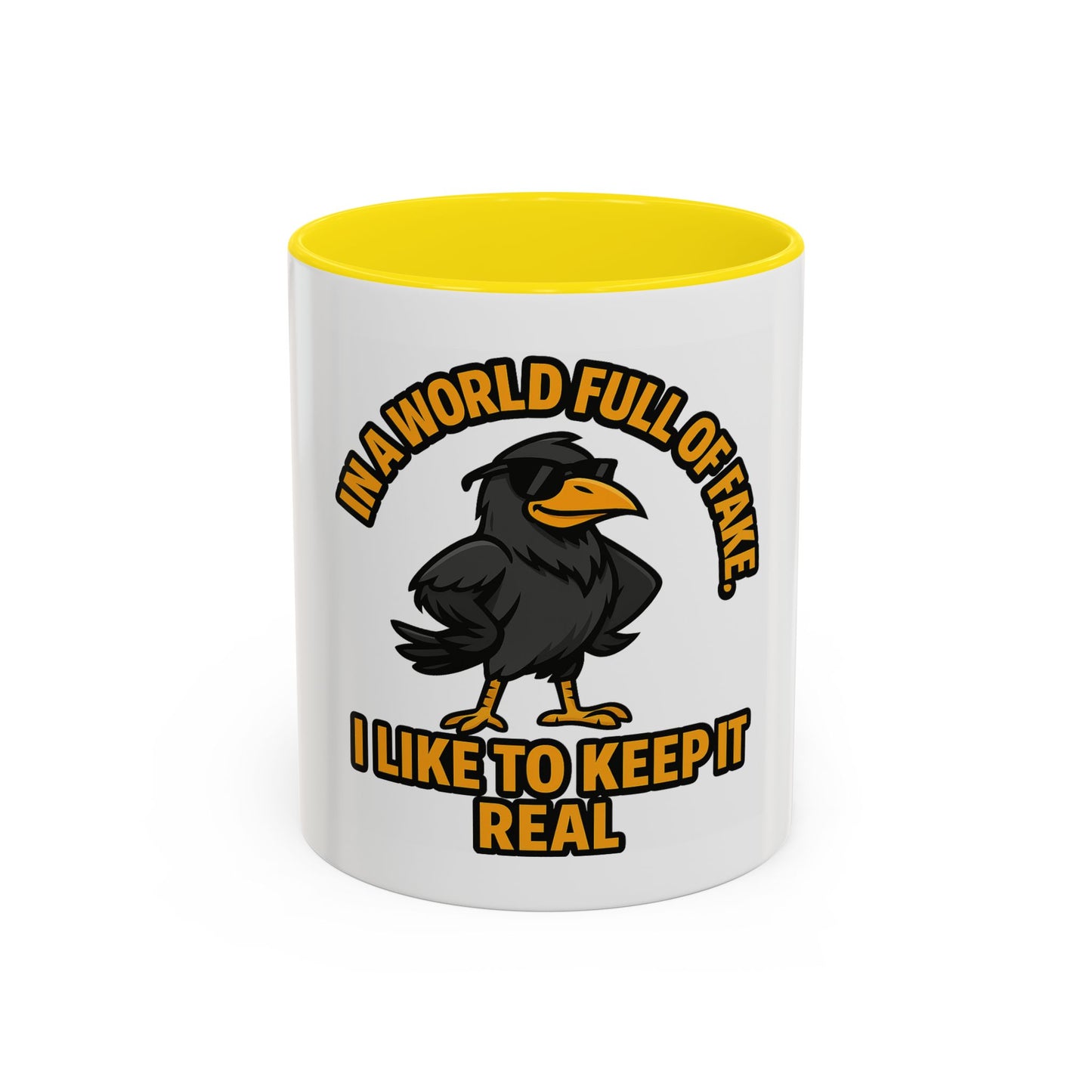 Accent Mug — “In a World Full of Fake, I Like to Keep It Real” Coffee Cup