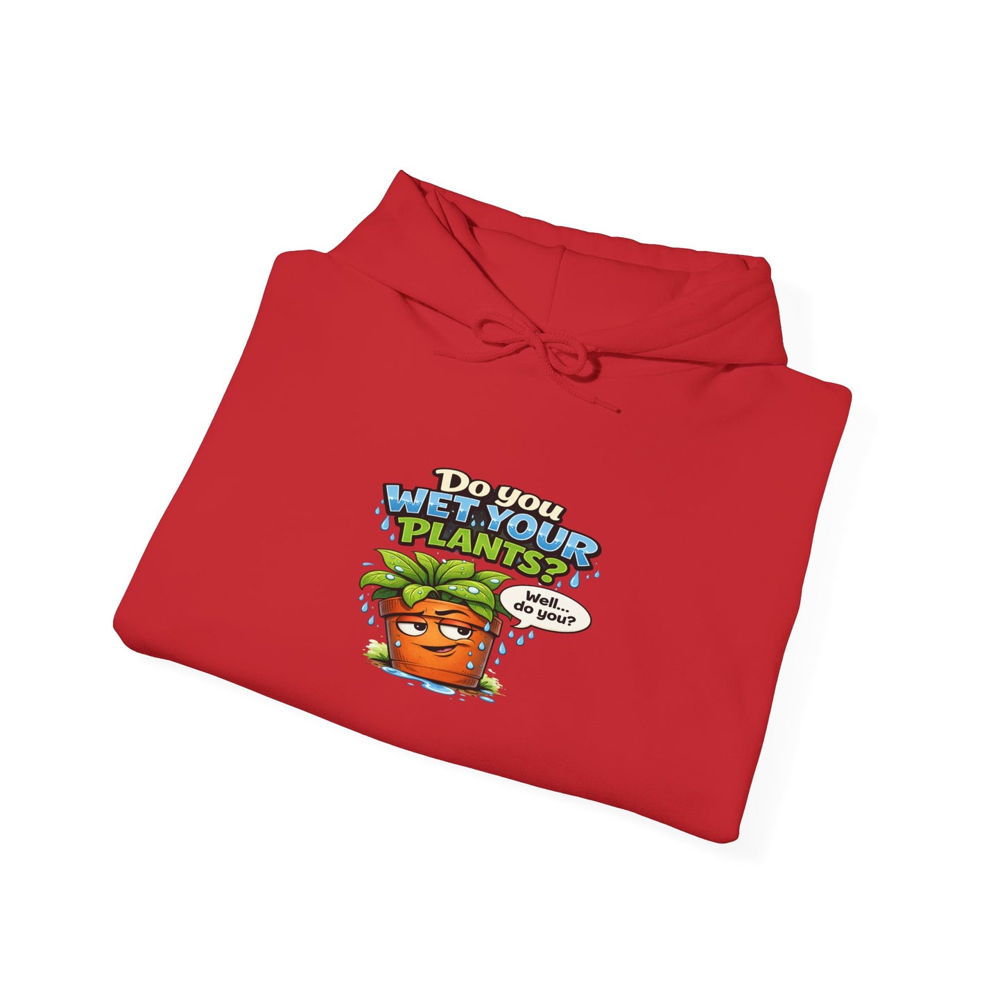 Do You Wet Your Plants? Hoodie – Funny Plant Mom/Dad Gardening Sweatshirt