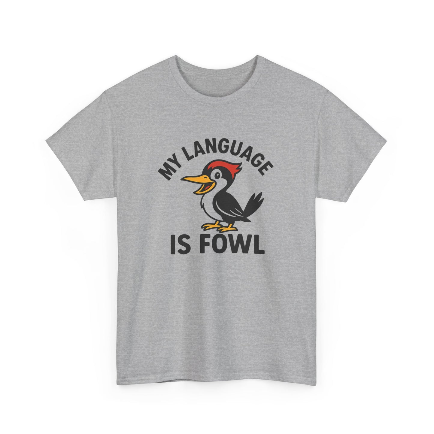 T-Shirt — “My Language Is Fowl” Funny Woodpecker Bird Graphic Tee