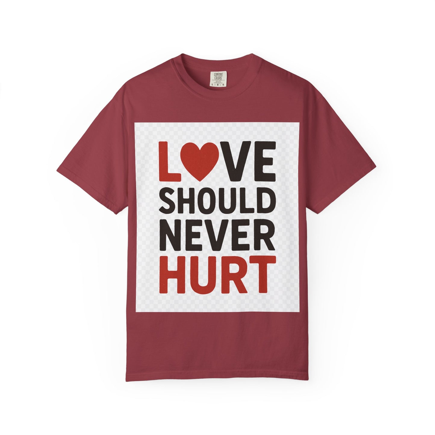 Love Should Never Hurt Unisex T-Shirt, Empowerment Tee, Gift for Couples, Awareness Shirt, Casual Comfort Wear