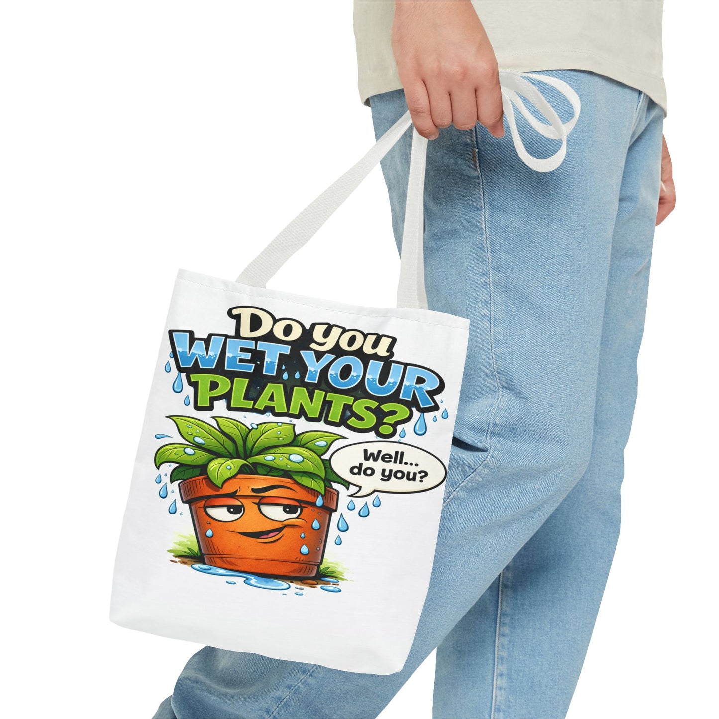 Do You Wet Your Plants? Funny Plant Lover Tote Bag