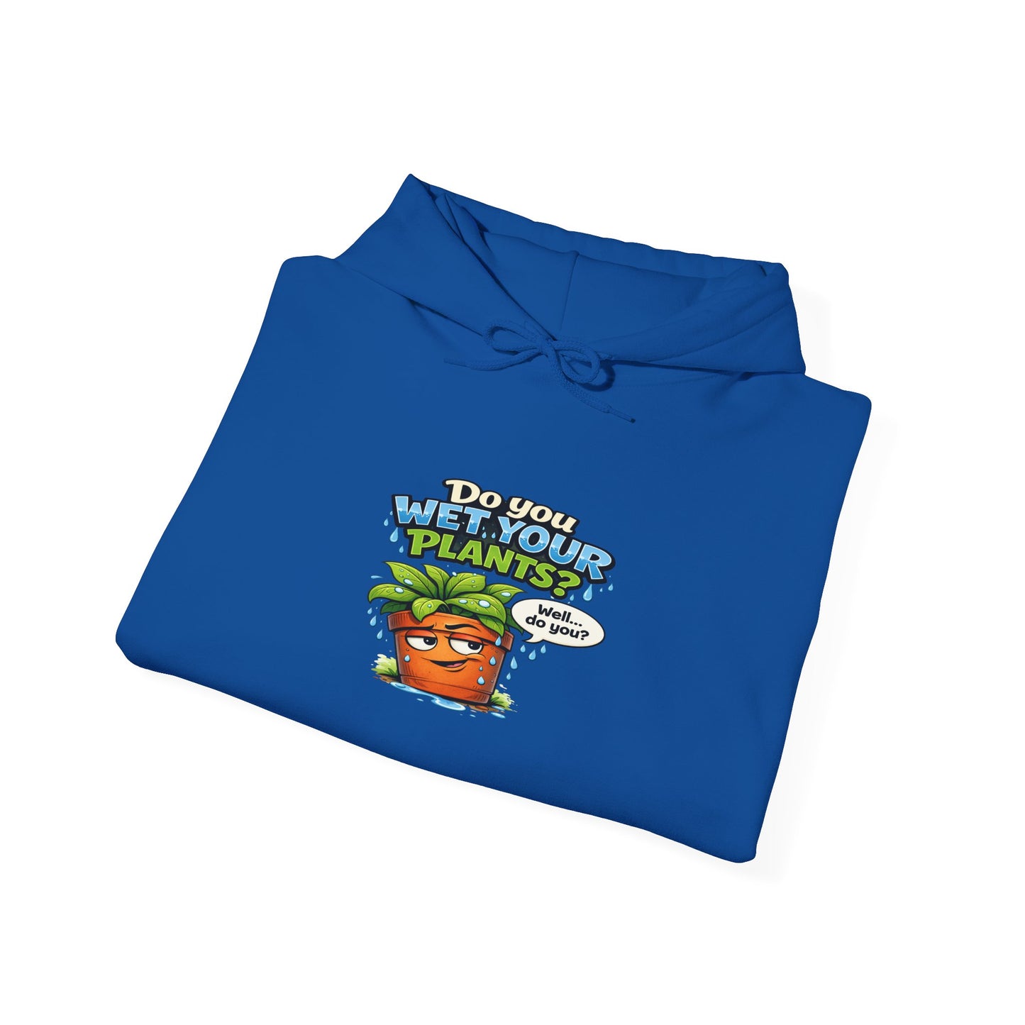 Do You Wet Your Plants? Hoodie – Funny Plant Mom/Dad Gardening Sweatshirt