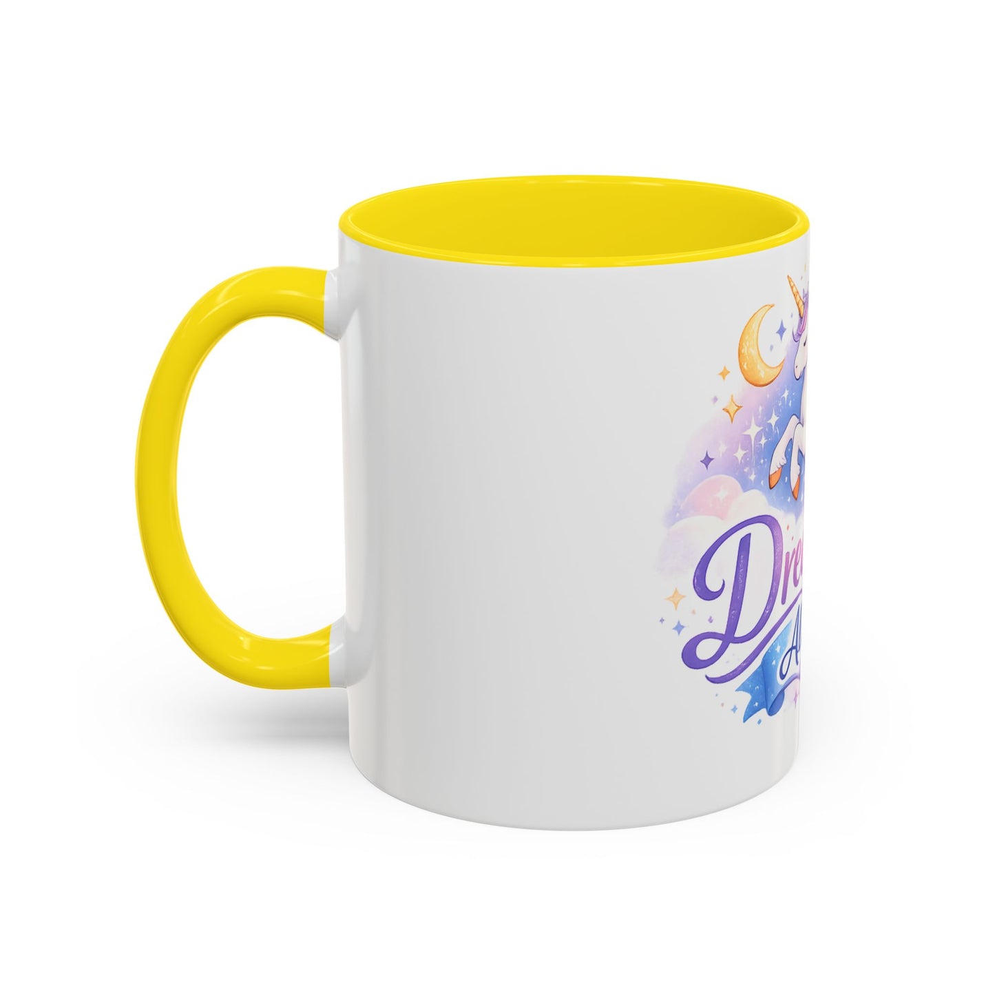 Dream Big Always Unicorn Coffee Mug
