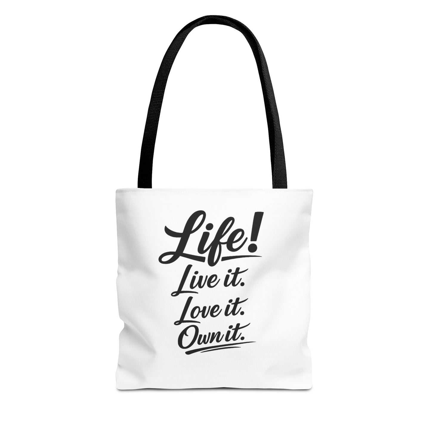 Life! Live it. Love it. Own it. — Motivational Quote Tote Bag