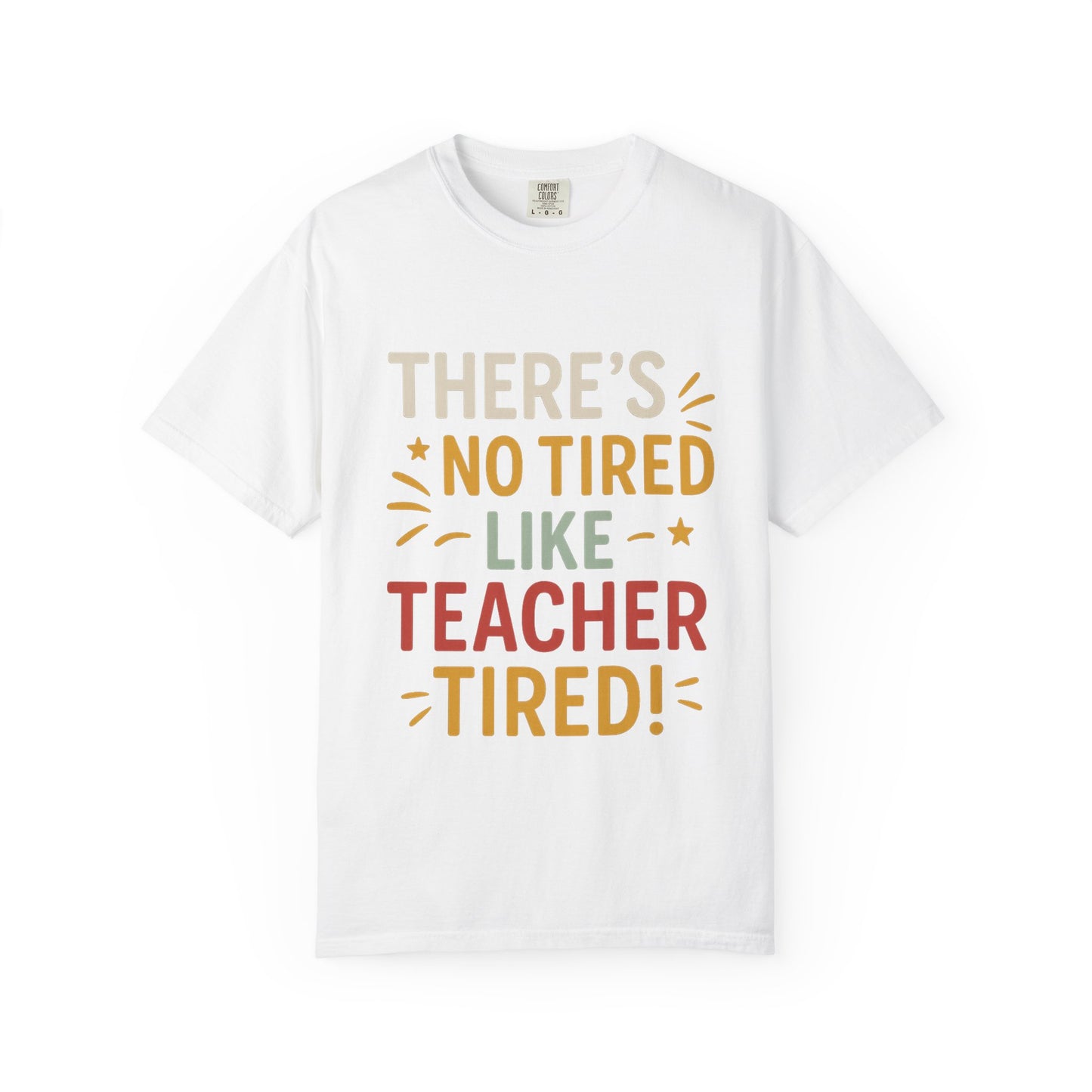 Teacher Tired T-Shirt, Cute Teacher Gift, Unisex Funny Tee, Back to School Shirt, Teacher Appreciation Day, Gift for Educators