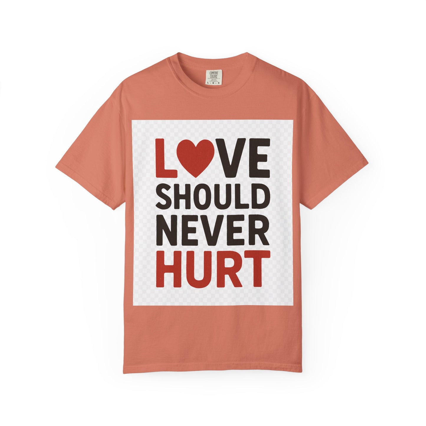 Love Should Never Hurt Unisex T-Shirt, Empowerment Tee, Gift for Couples, Awareness Shirt, Casual Comfort Wear