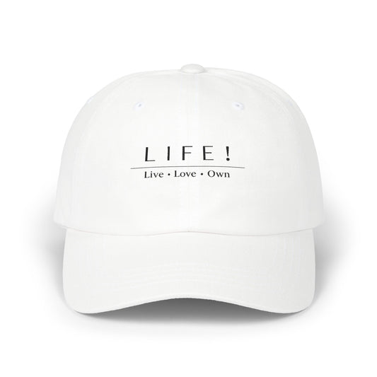 LIFE! Embroidered Classic Dad Cap — Live • Love • Own