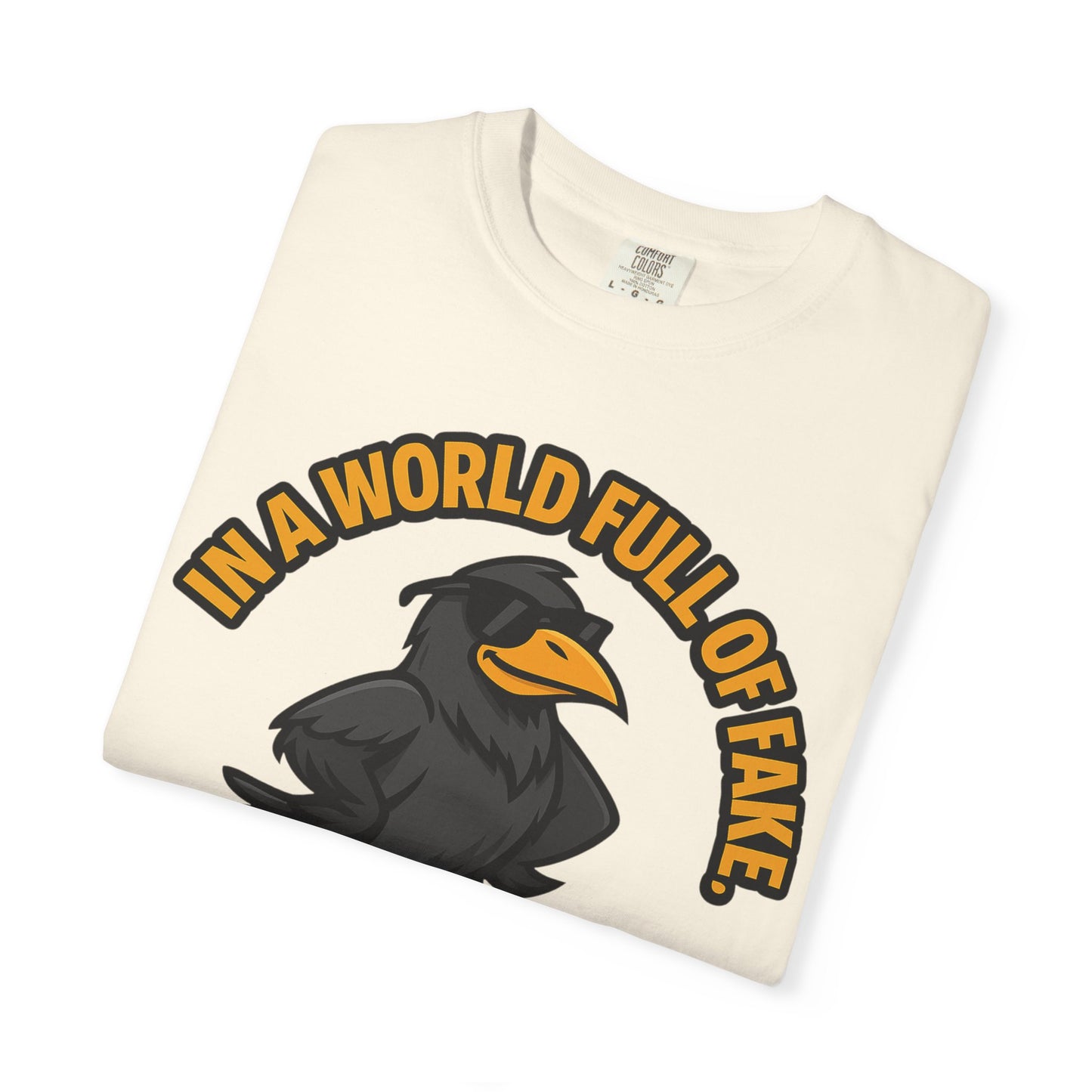 Keep It Real Crow T-Shirt — In a World Full of Fake Graphic Tee