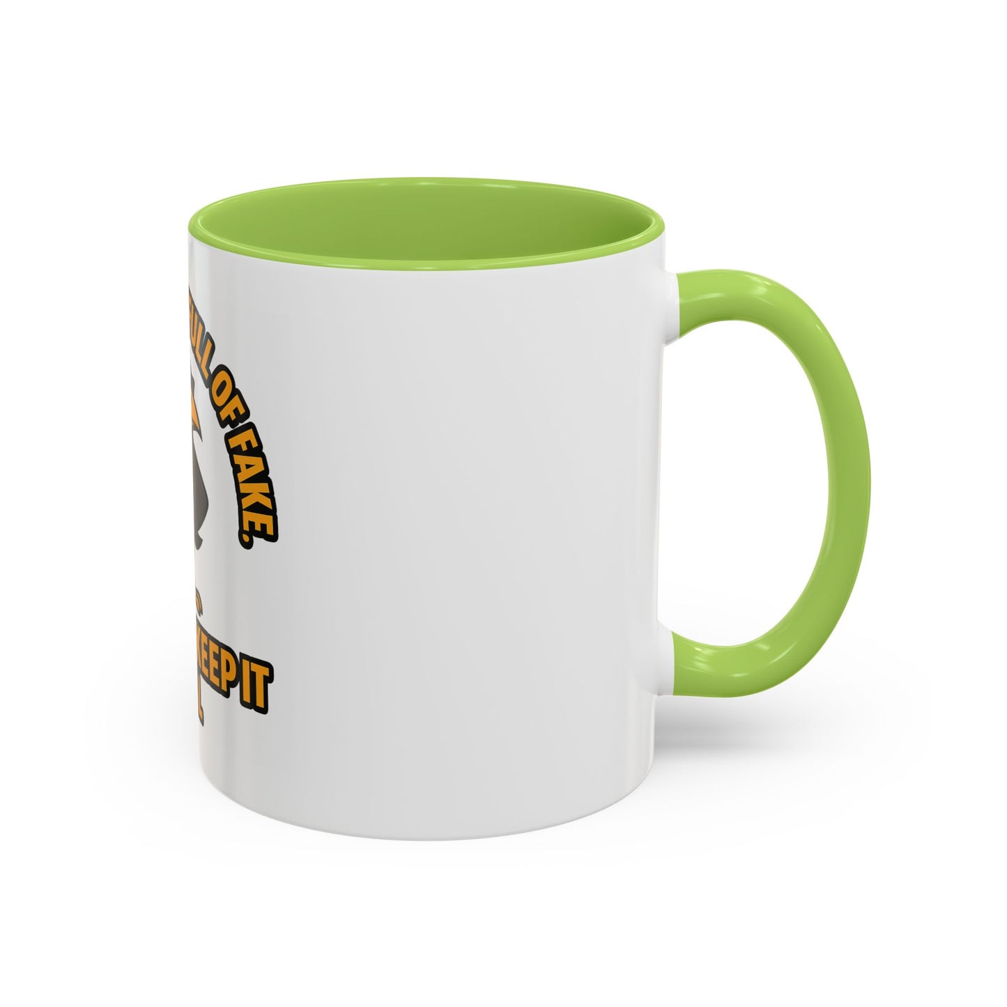 Accent Mug — “In a World Full of Fake, I Like to Keep It Real” Coffee Cup