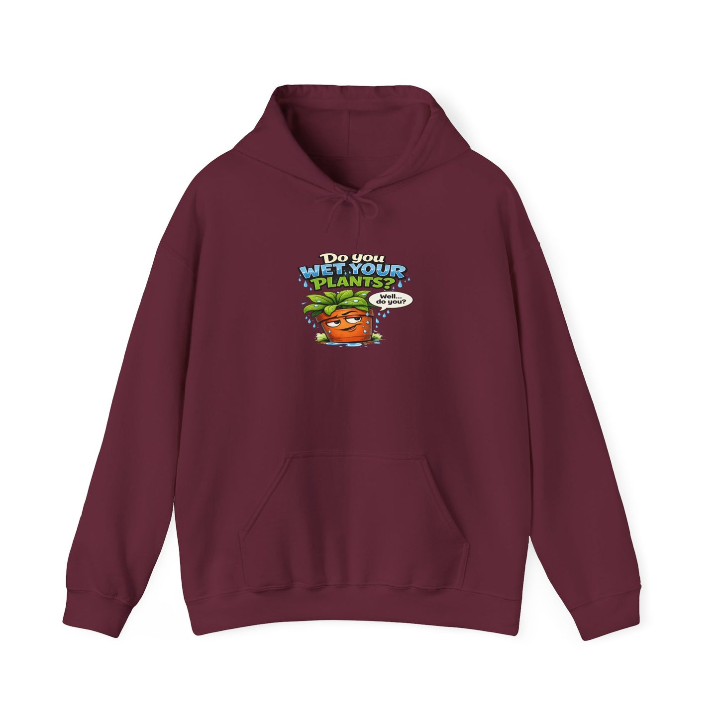 Do You Wet Your Plants? Hoodie – Funny Plant Mom/Dad Gardening Sweatshirt