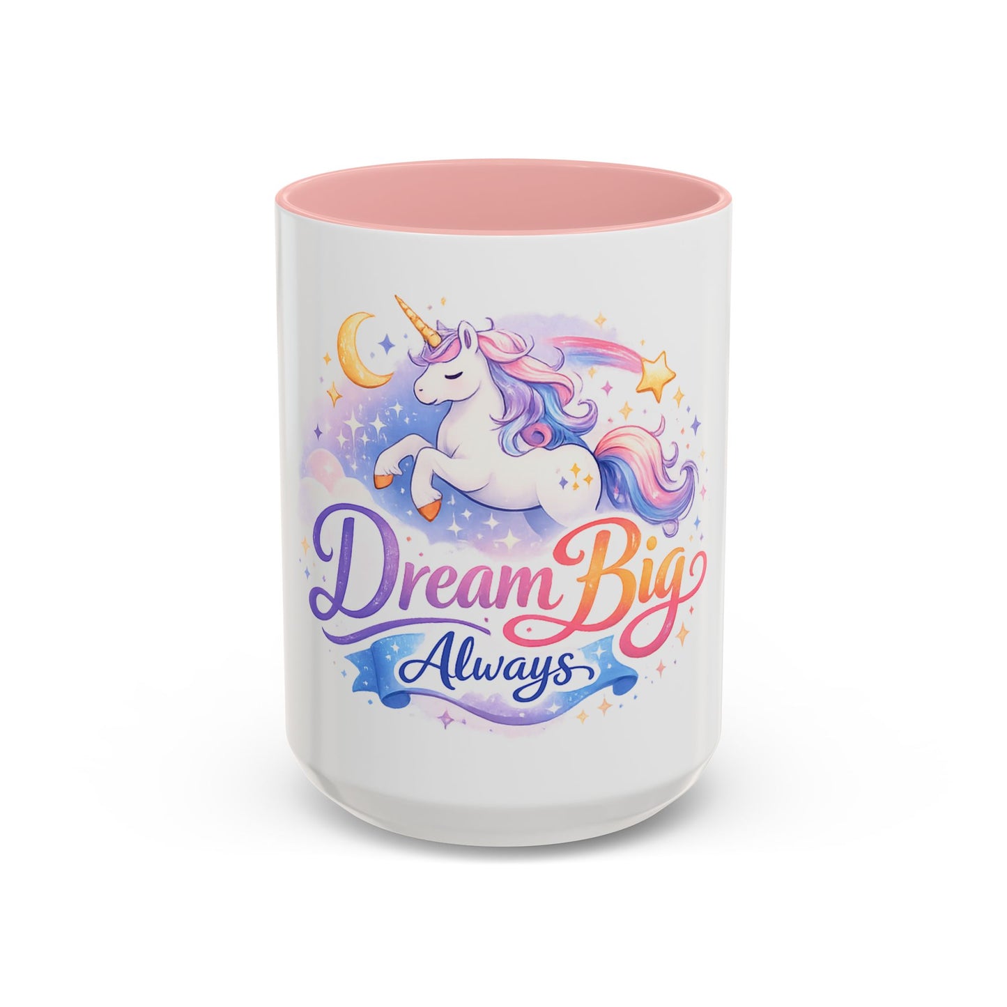 Dream Big Always Unicorn Coffee Mug