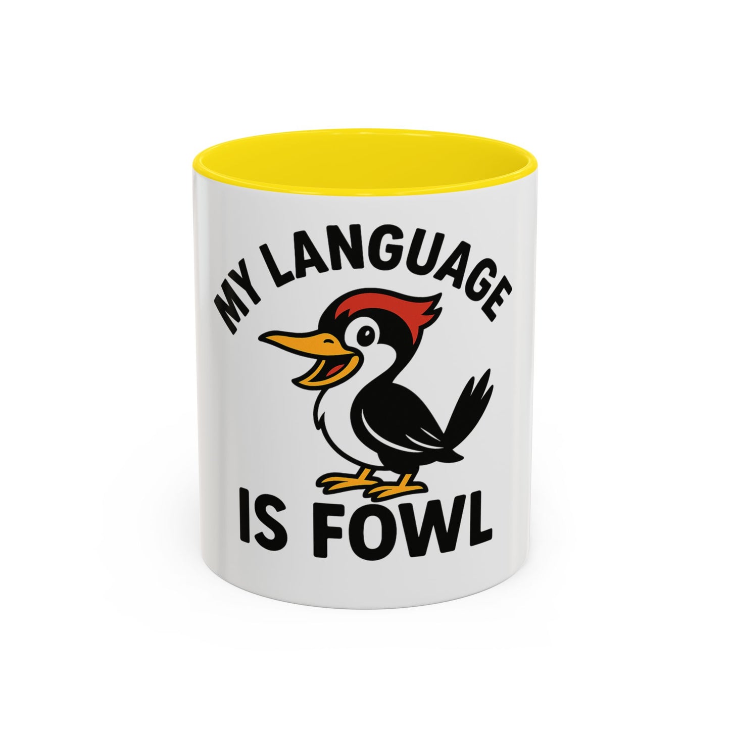 My Language Is Fowl Coffee Mug — Funny Woodpecker Accent Mug (11/15oz)