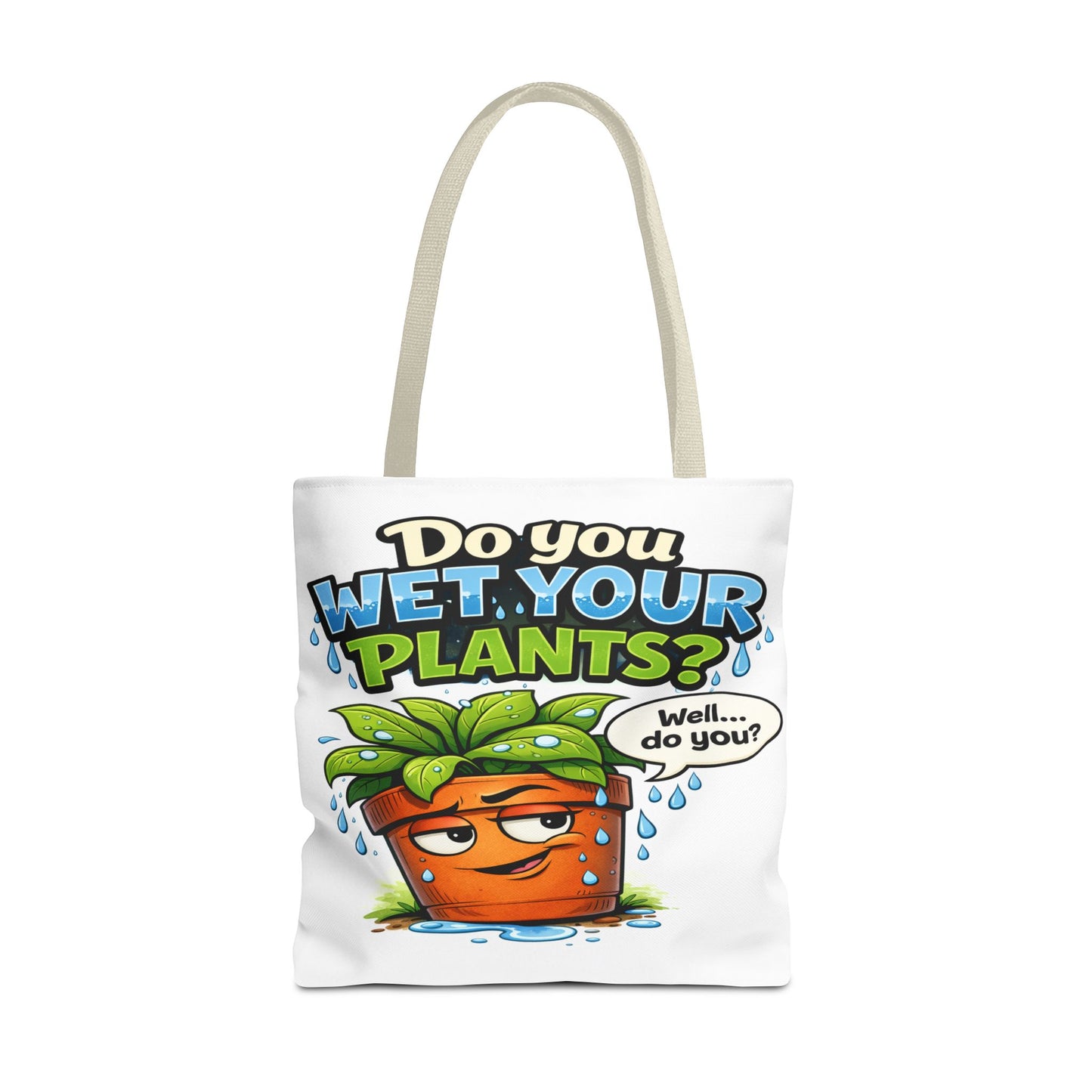 Do You Wet Your Plants? Funny Plant Lover Tote Bag