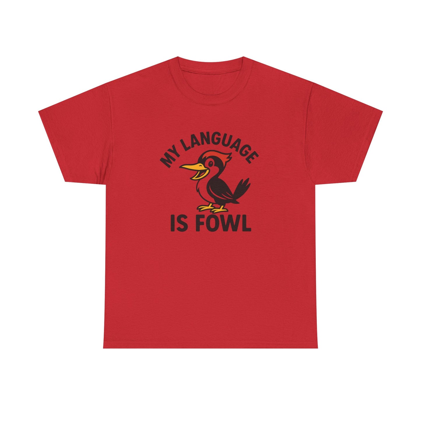T-Shirt — “My Language Is Fowl” Funny Woodpecker Bird Graphic Tee