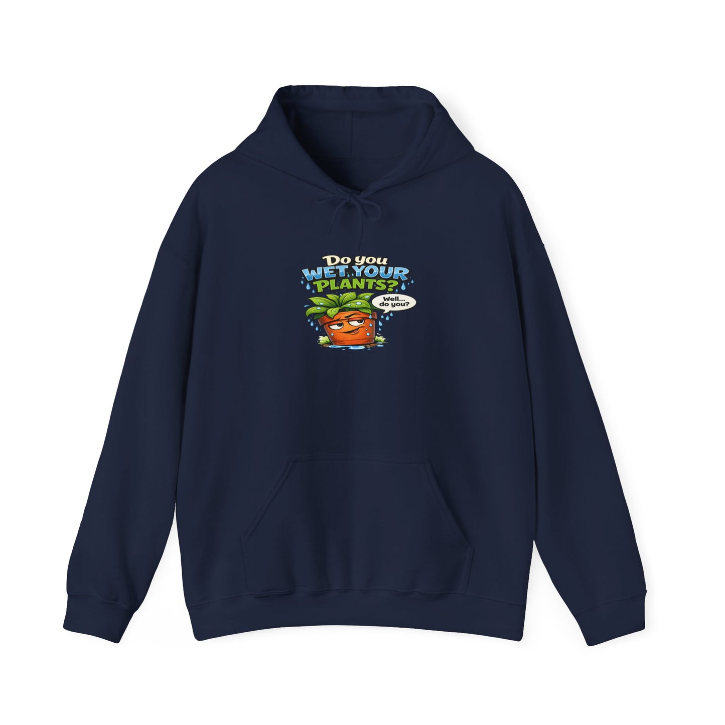 Do You Wet Your Plants? Hoodie – Funny Plant Mom/Dad Gardening Sweatshirt