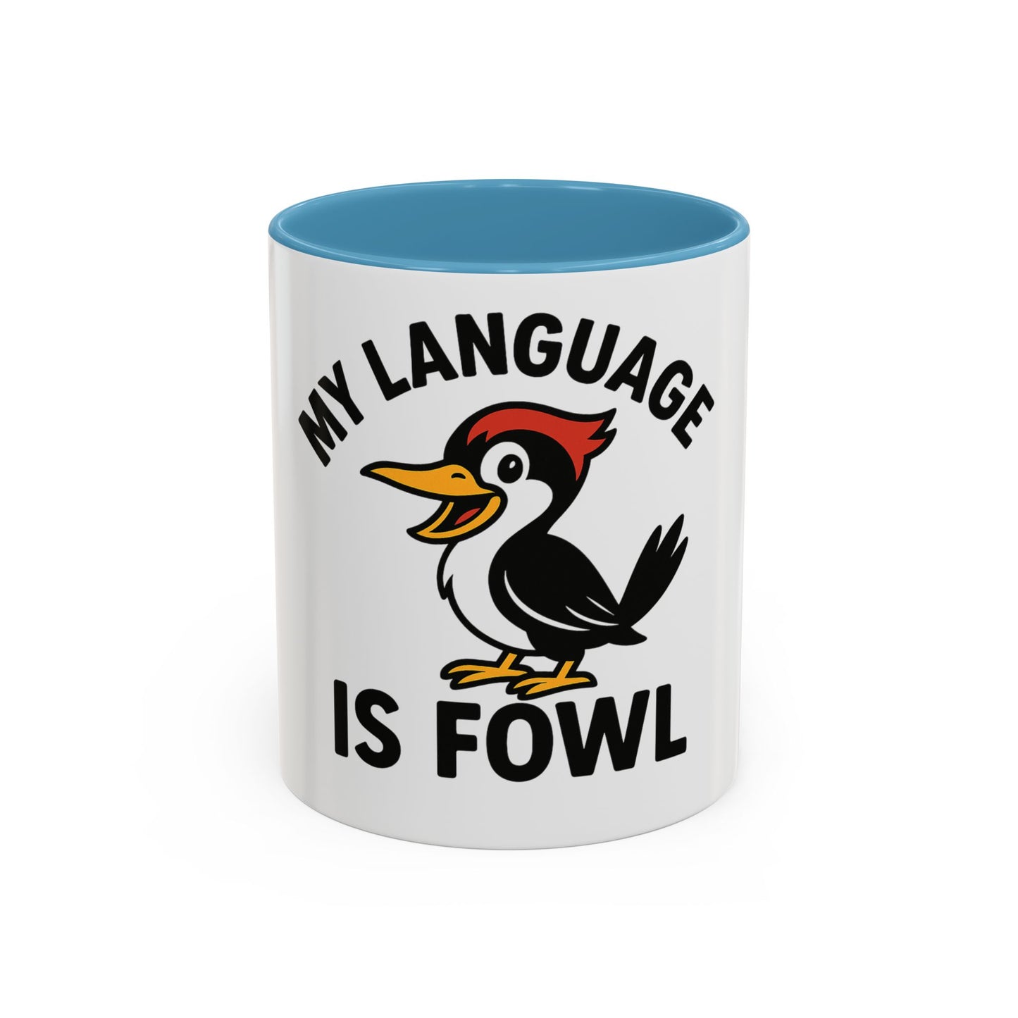 My Language Is Fowl Coffee Mug — Funny Woodpecker Accent Mug (11/15oz)