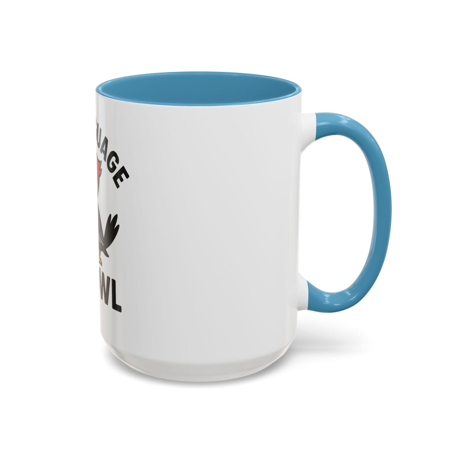 My Language Is Fowl Coffee Mug — Funny Woodpecker Accent Mug (11/15oz)