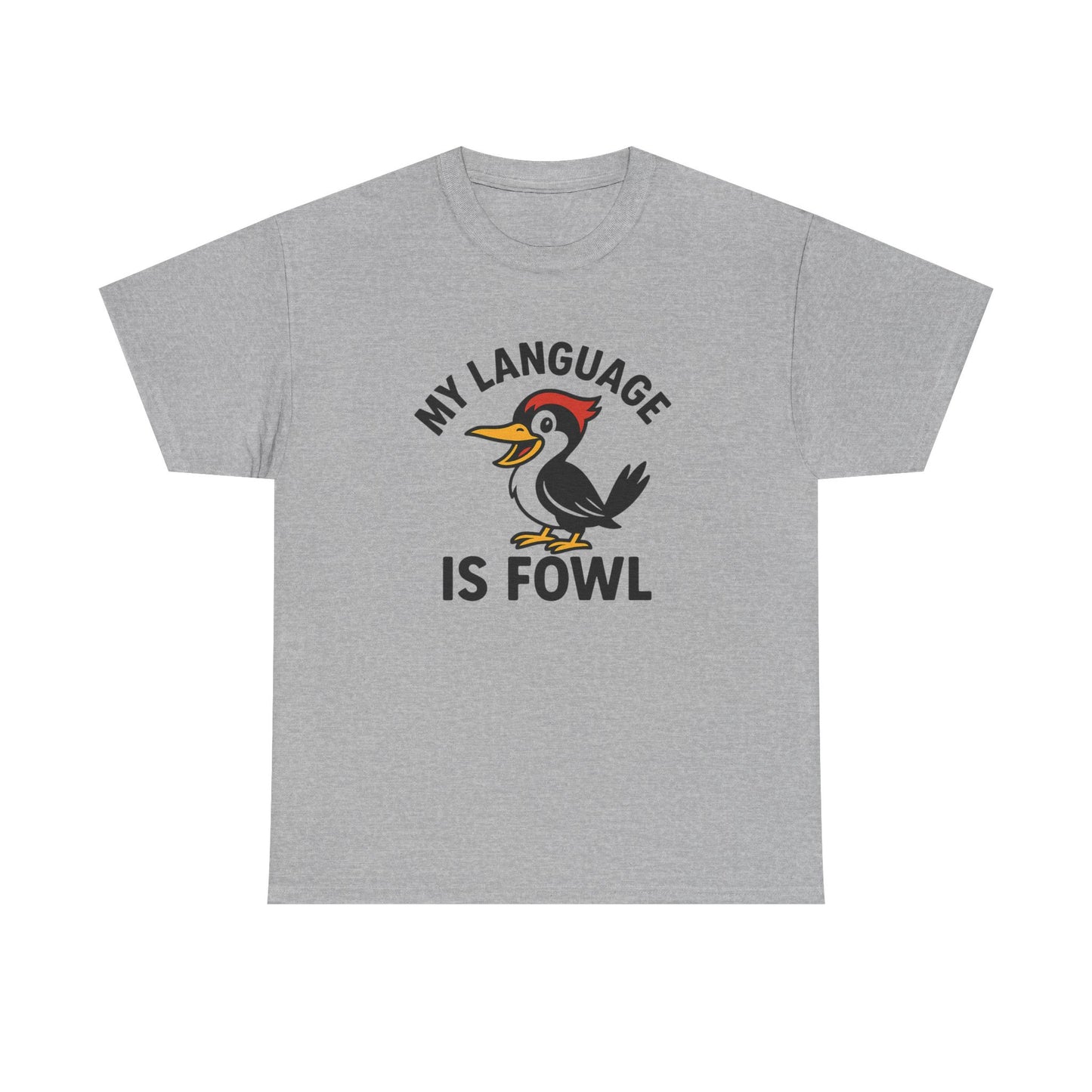 T-Shirt — “My Language Is Fowl” Funny Woodpecker Bird Graphic Tee