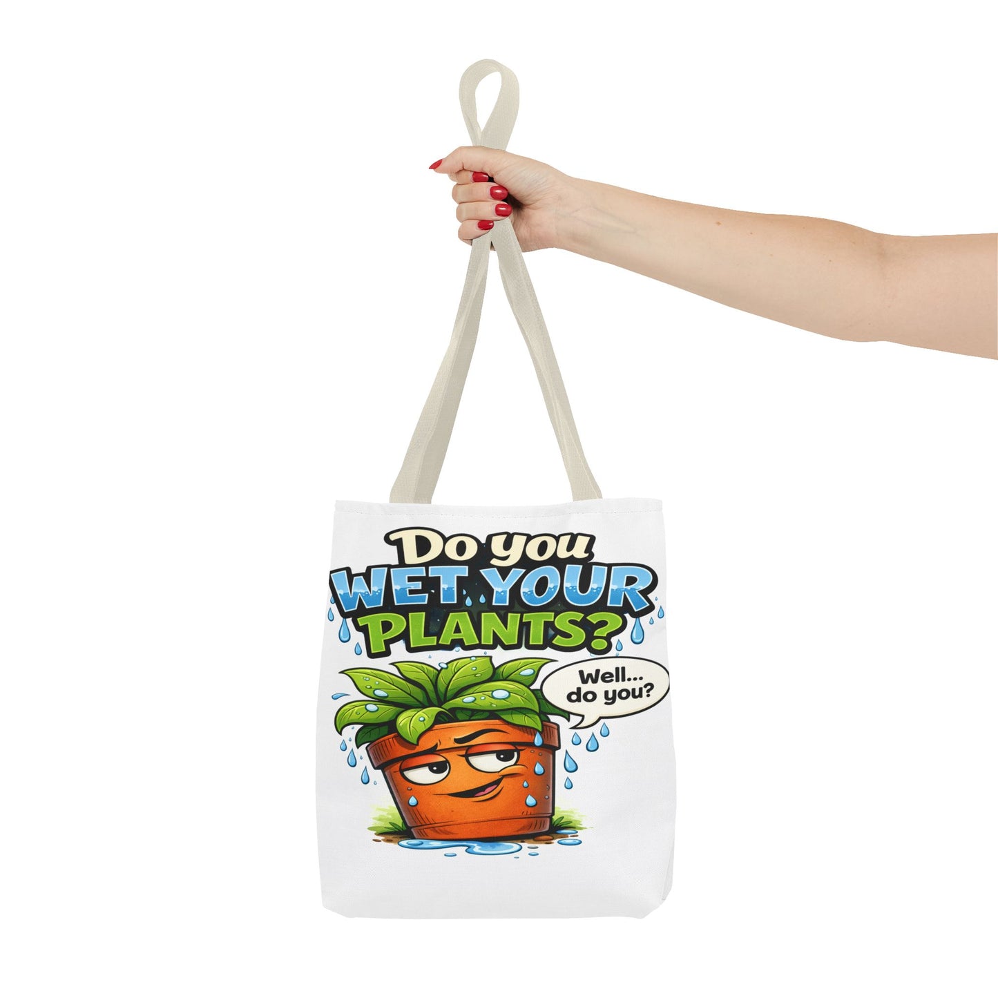Do You Wet Your Plants? Funny Plant Lover Tote Bag