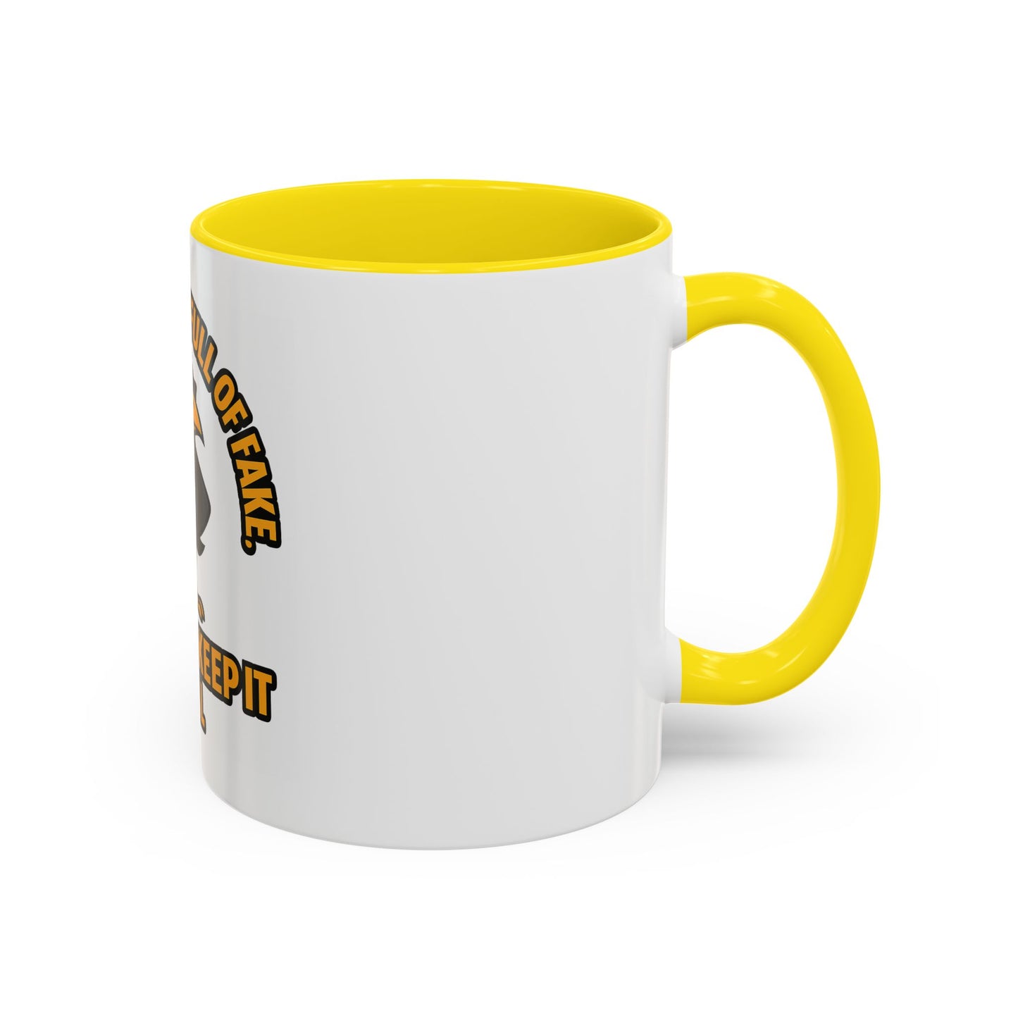 Accent Mug — “In a World Full of Fake, I Like to Keep It Real” Coffee Cup