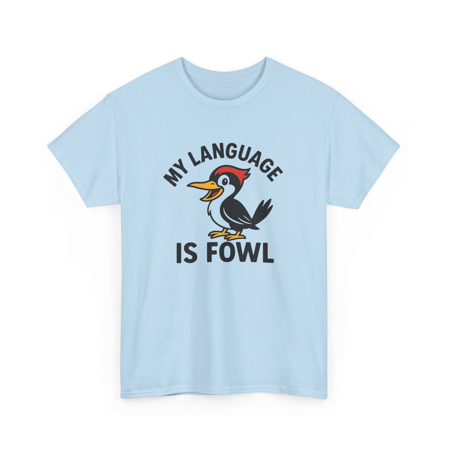 T-Shirt — “My Language Is Fowl” Funny Woodpecker Bird Graphic Tee