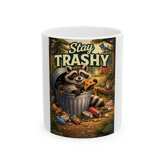 Stay Trashy Raccoon Mug — Funny Ceramic Coffee Cup (11oz, 15oz)