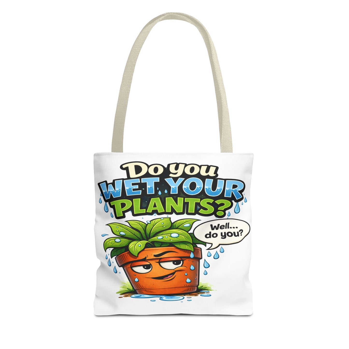 Do You Wet Your Plants? Funny Plant Lover Tote Bag