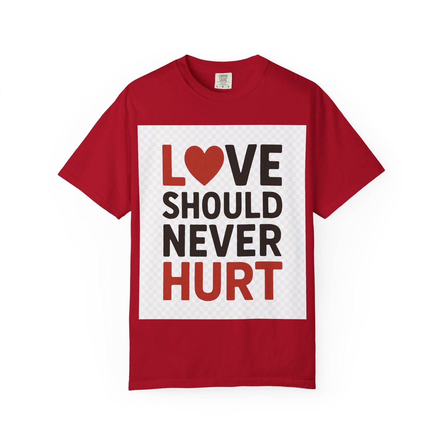Love Should Never Hurt Unisex T-Shirt, Empowerment Tee, Gift for Couples, Awareness Shirt, Casual Comfort Wear