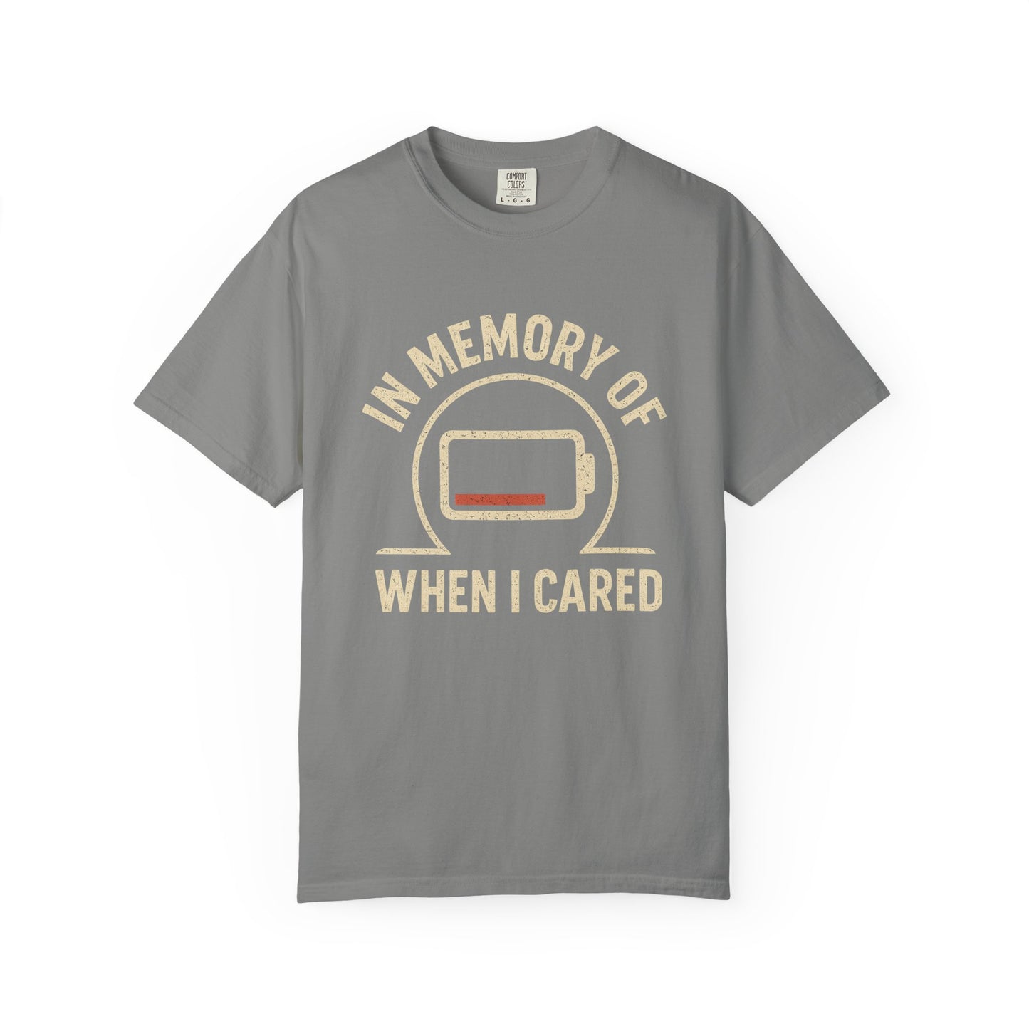 T-Shirt — "In Memory of When I Cared" Low Battery Graphic Tee