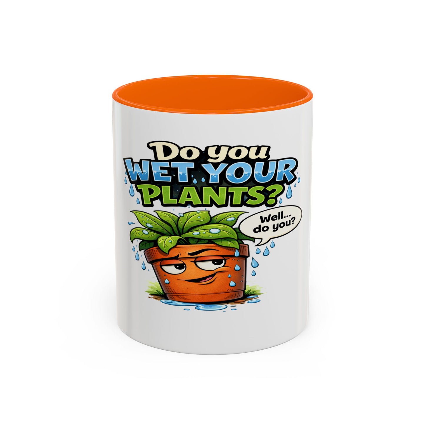 Do You Wet Your Plants? Accent Coffee Mug — Funny Plant Parent Gift (11/15oz)