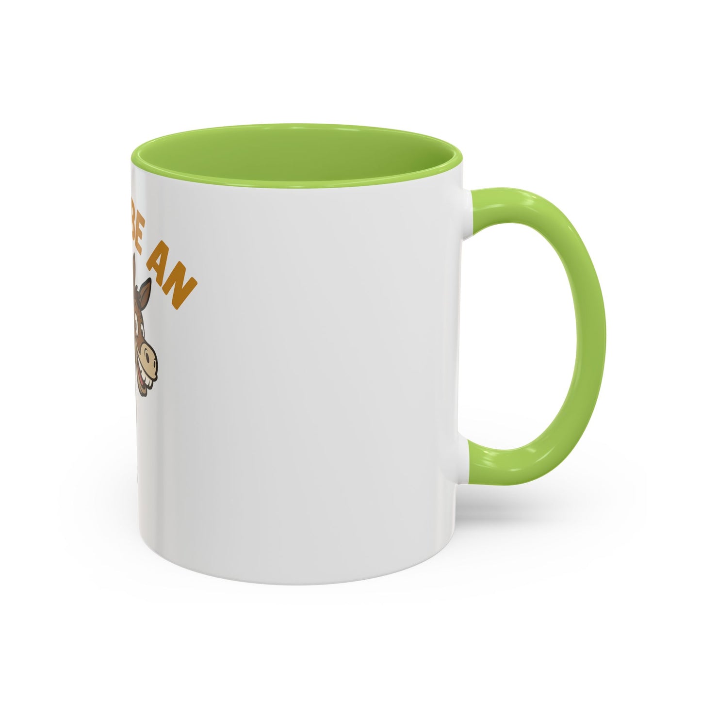 Don't Be An Ass Coffee Mug — Funny Donkey Accent Mug (11/15oz)