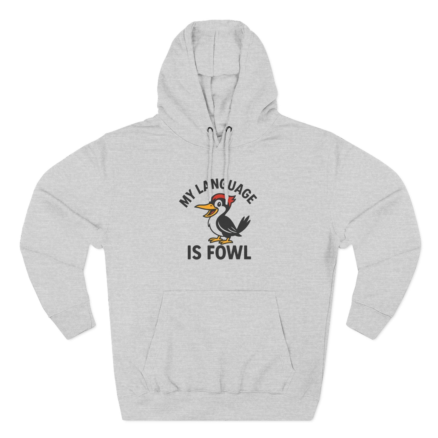 Hoodie — "My Language Is Fowl" Funny Chicken Graphic Hoodie