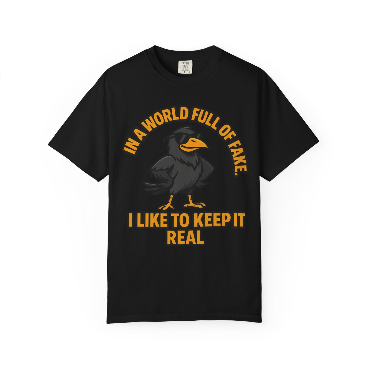 Keep It Real Crow T-Shirt — In a World Full of Fake Graphic Tee