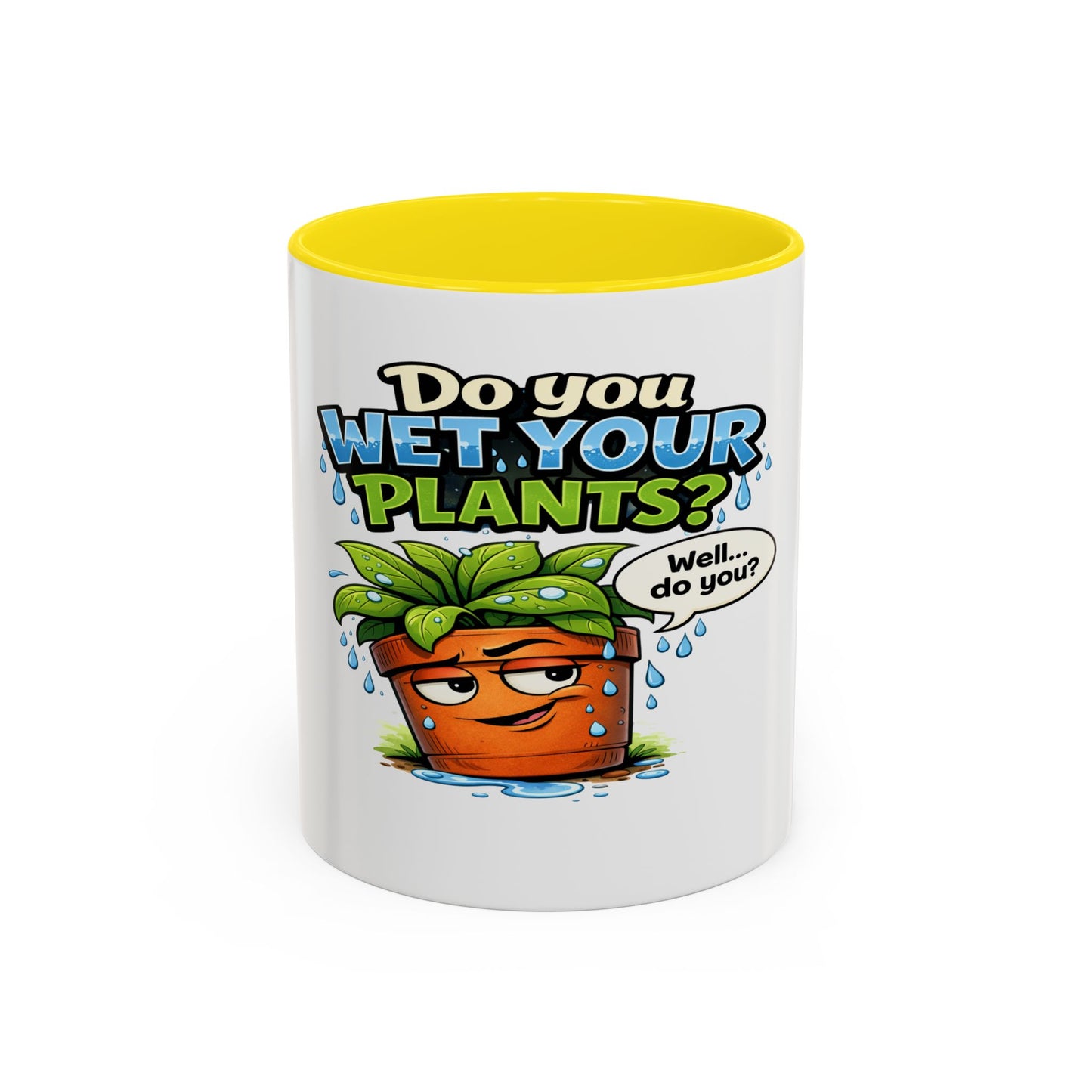 Do You Wet Your Plants? Accent Coffee Mug — Funny Plant Parent Gift (11/15oz)