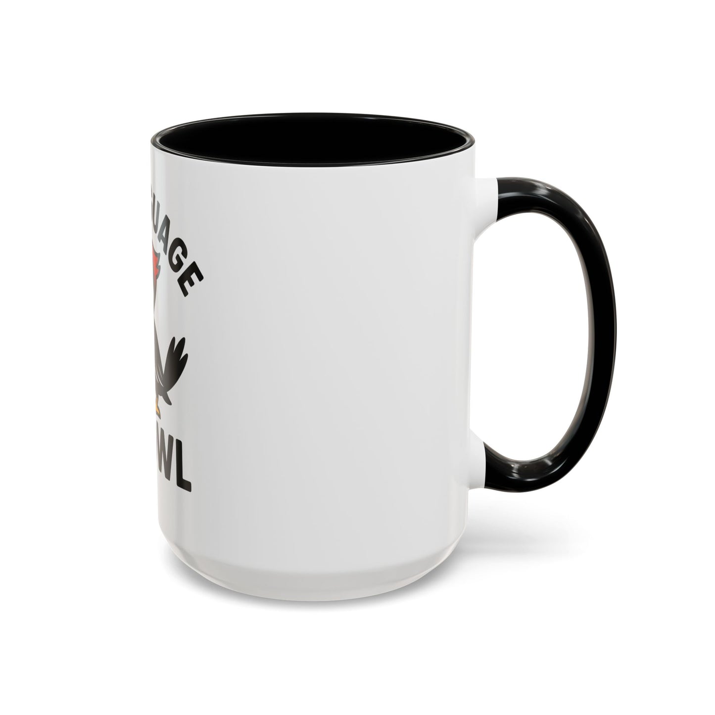 My Language Is Fowl Coffee Mug — Funny Woodpecker Accent Mug (11/15oz)
