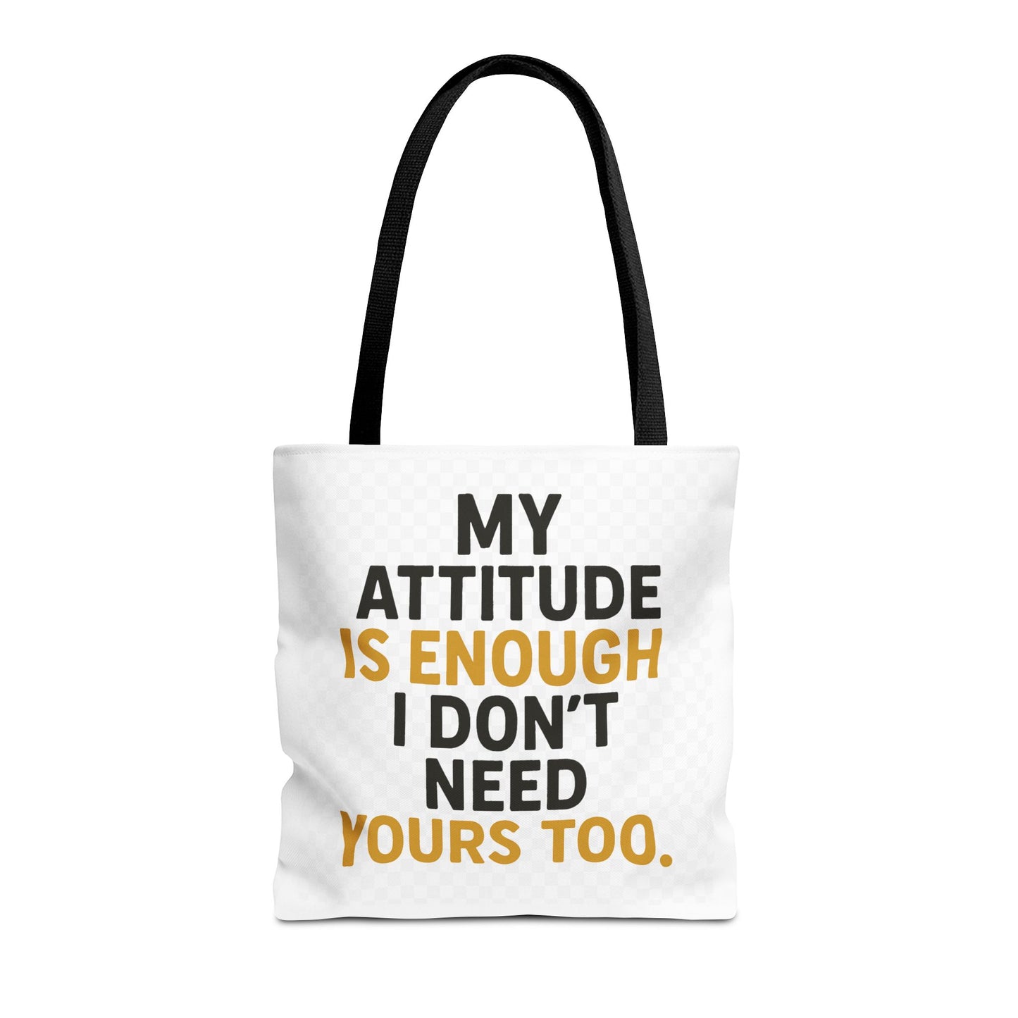My Attitude Is Enough Tote Bag, Statement Bag, Reusable Shopping Bag, Gift for Her, Funny Tote, Attitude Bag, Casual accessory