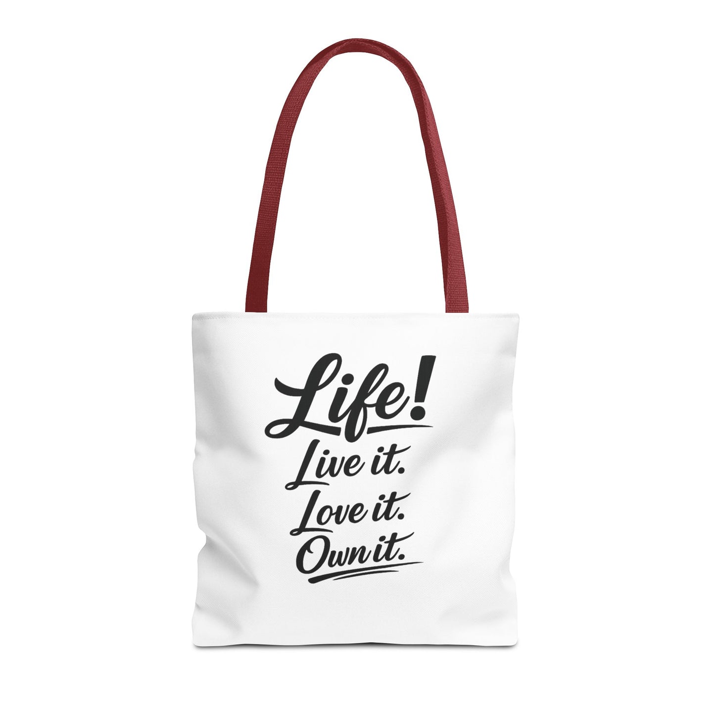 Life! Live it. Love it. Own it. — Motivational Quote Tote Bag