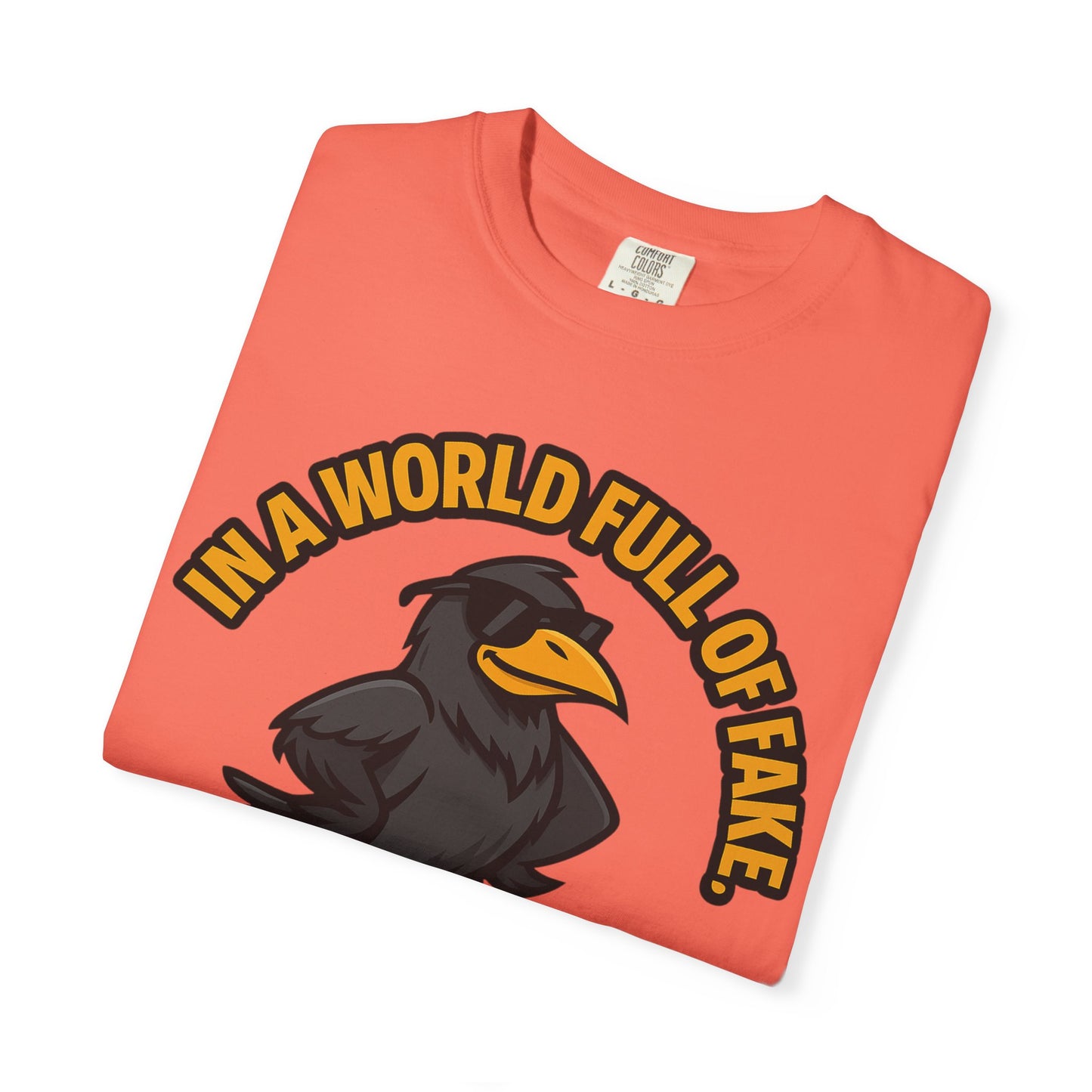 Keep It Real Crow T-Shirt — In a World Full of Fake Graphic Tee