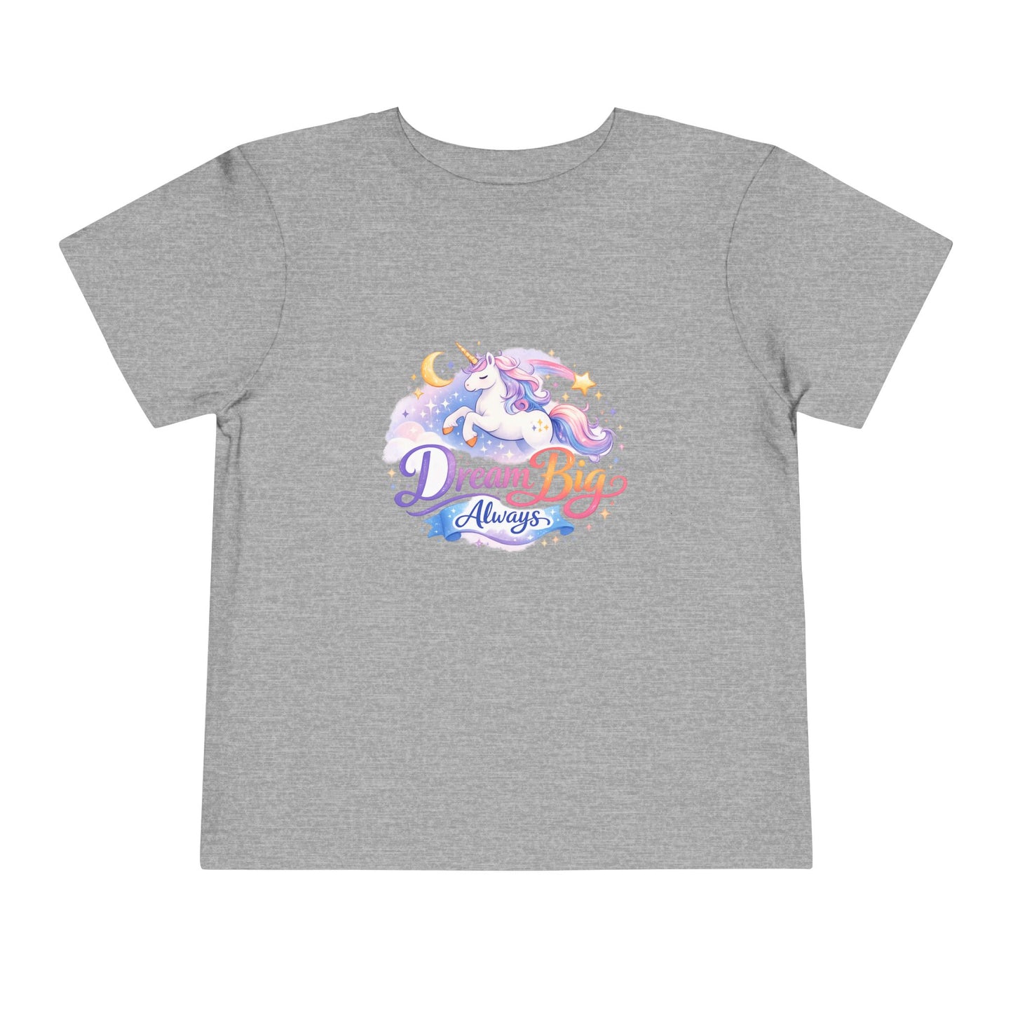 Toddler Tee — Dream Big Always Unicorn Graphic