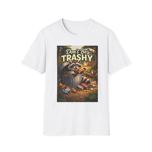 Don't Be Trashy Raccoon T-Shirt