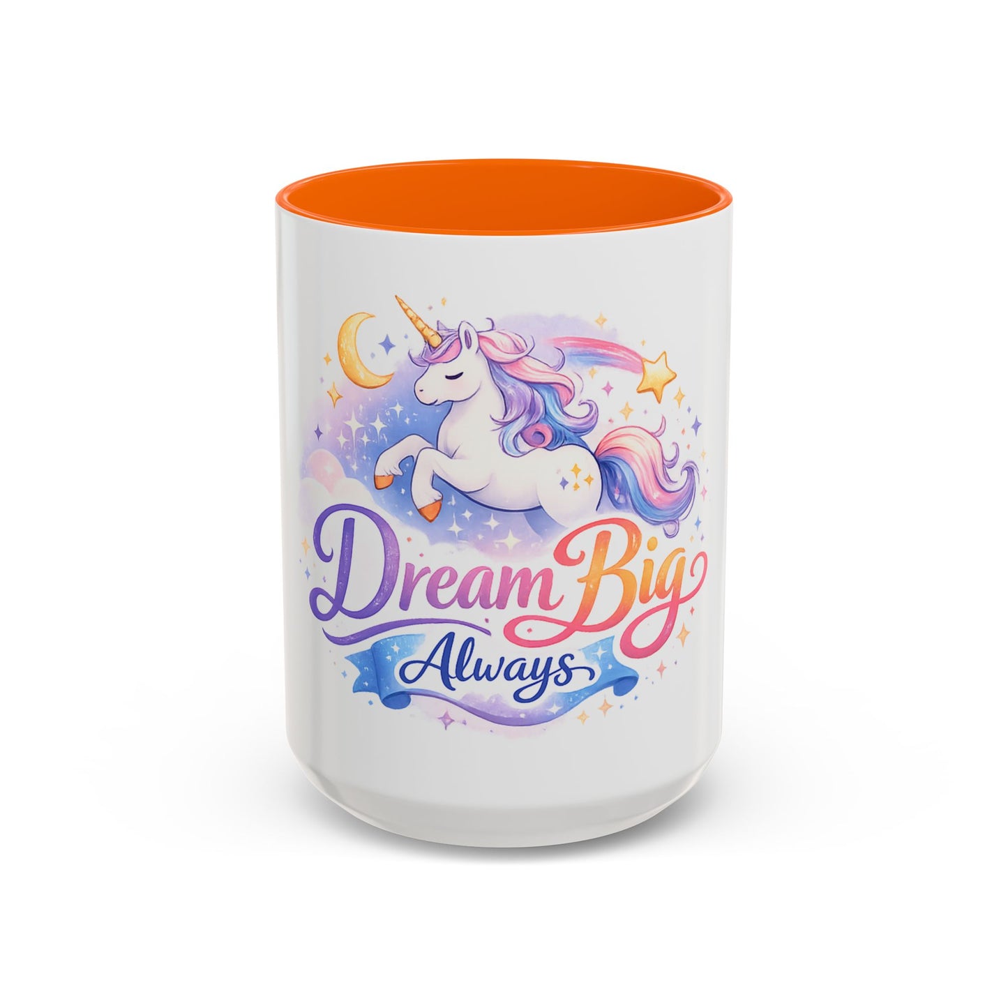 Dream Big Always Unicorn Coffee Mug