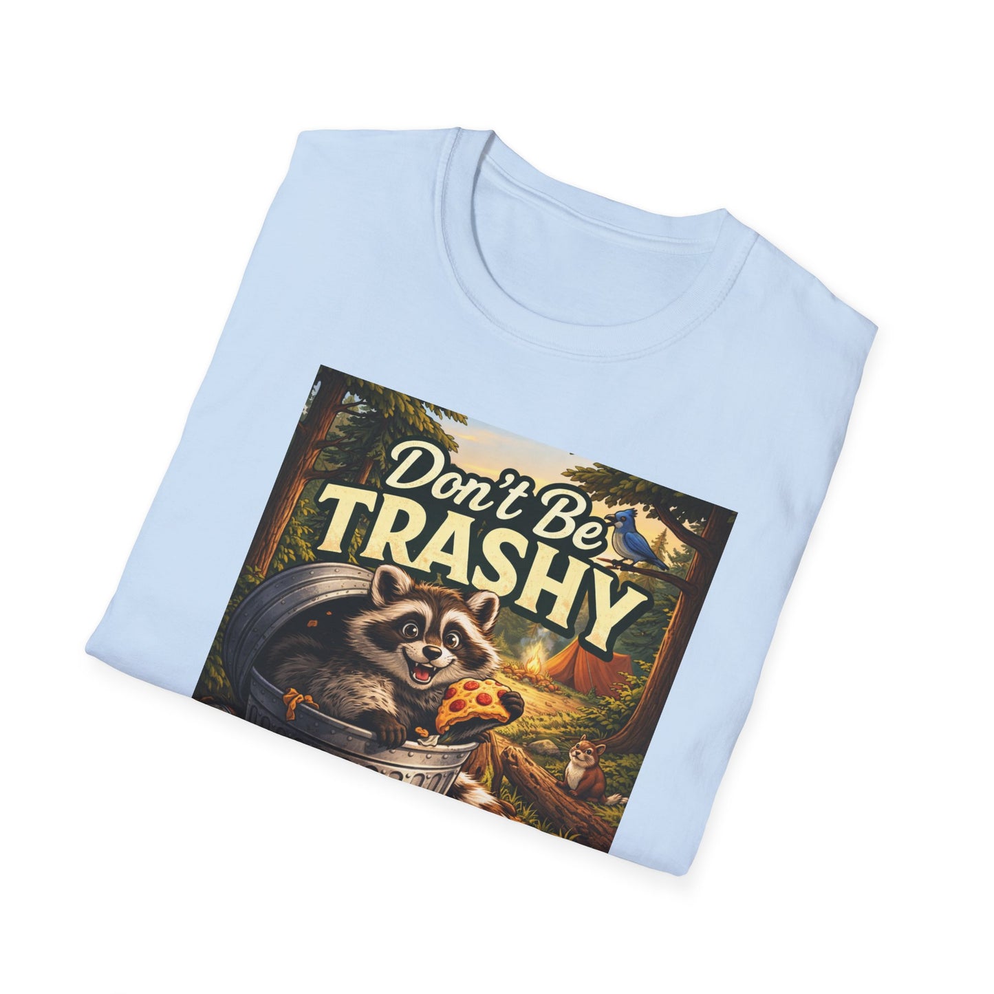 Don't Be Trashy Raccoon T-Shirt