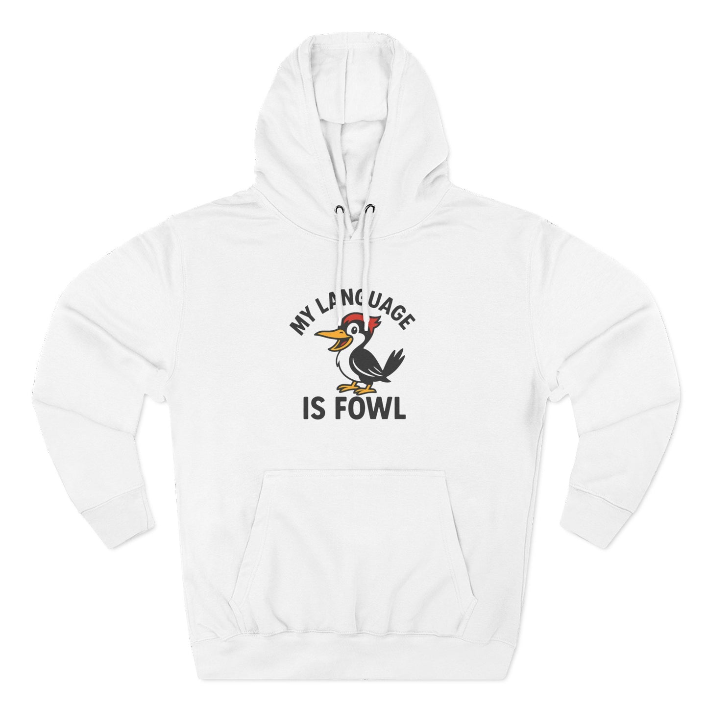 Hoodie — "My Language Is Fowl" Funny Chicken Graphic Hoodie