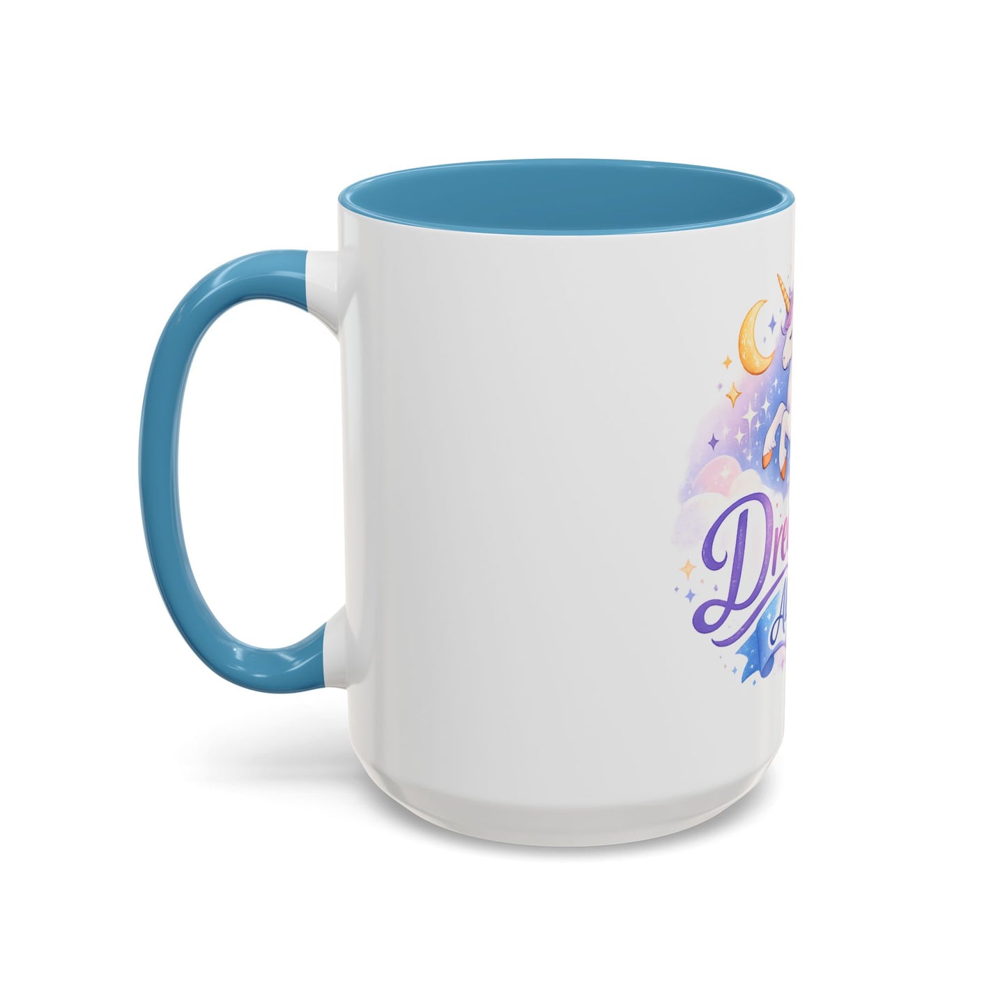 Dream Big Always Unicorn Coffee Mug