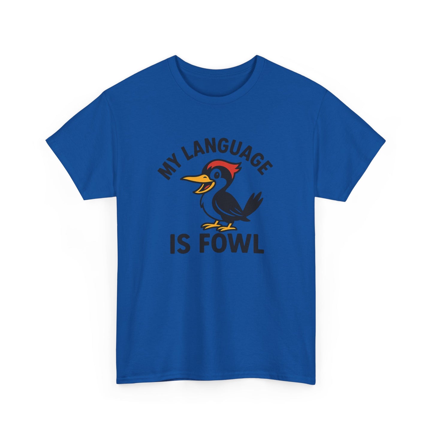 T-Shirt — “My Language Is Fowl” Funny Woodpecker Bird Graphic Tee