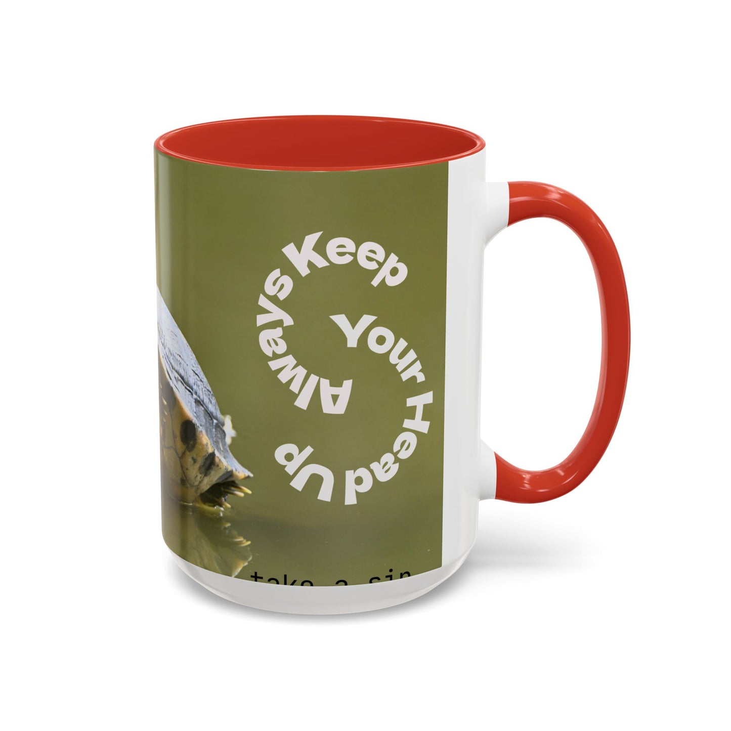 Turtle Coffee Mug — "Always Keep Your Head Up" Inspirational Accent Mug (11/15 oz)