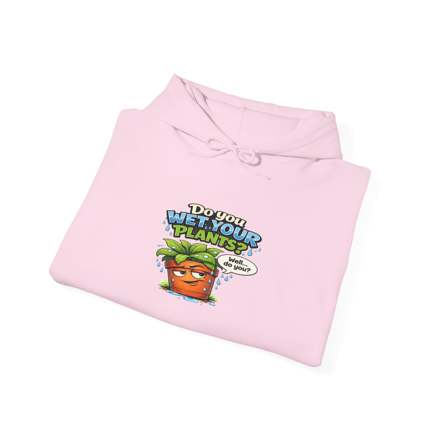 Do You Wet Your Plants? Hoodie – Funny Plant Mom/Dad Gardening Sweatshirt