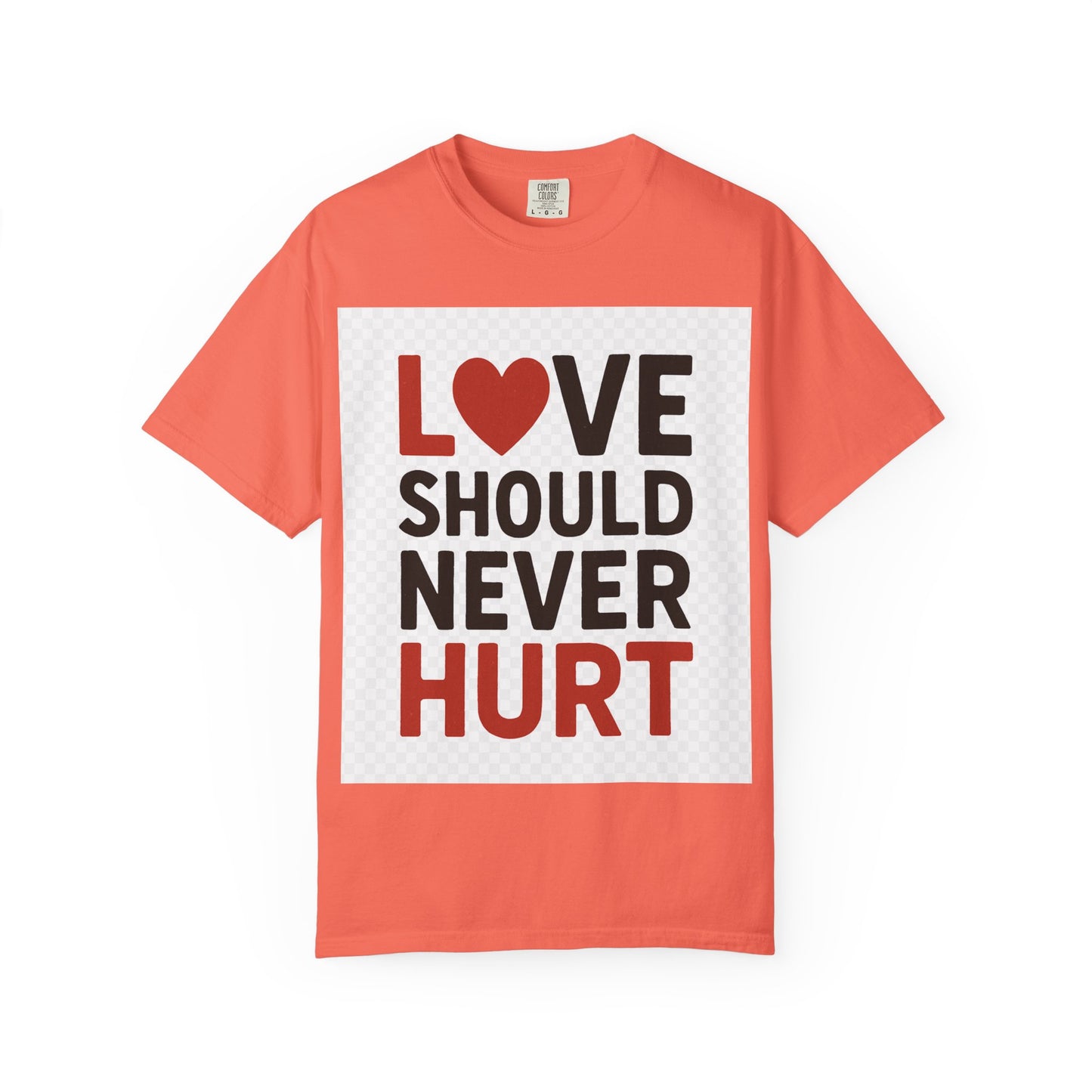 Love Should Never Hurt Unisex T-Shirt, Empowerment Tee, Gift for Couples, Awareness Shirt, Casual Comfort Wear