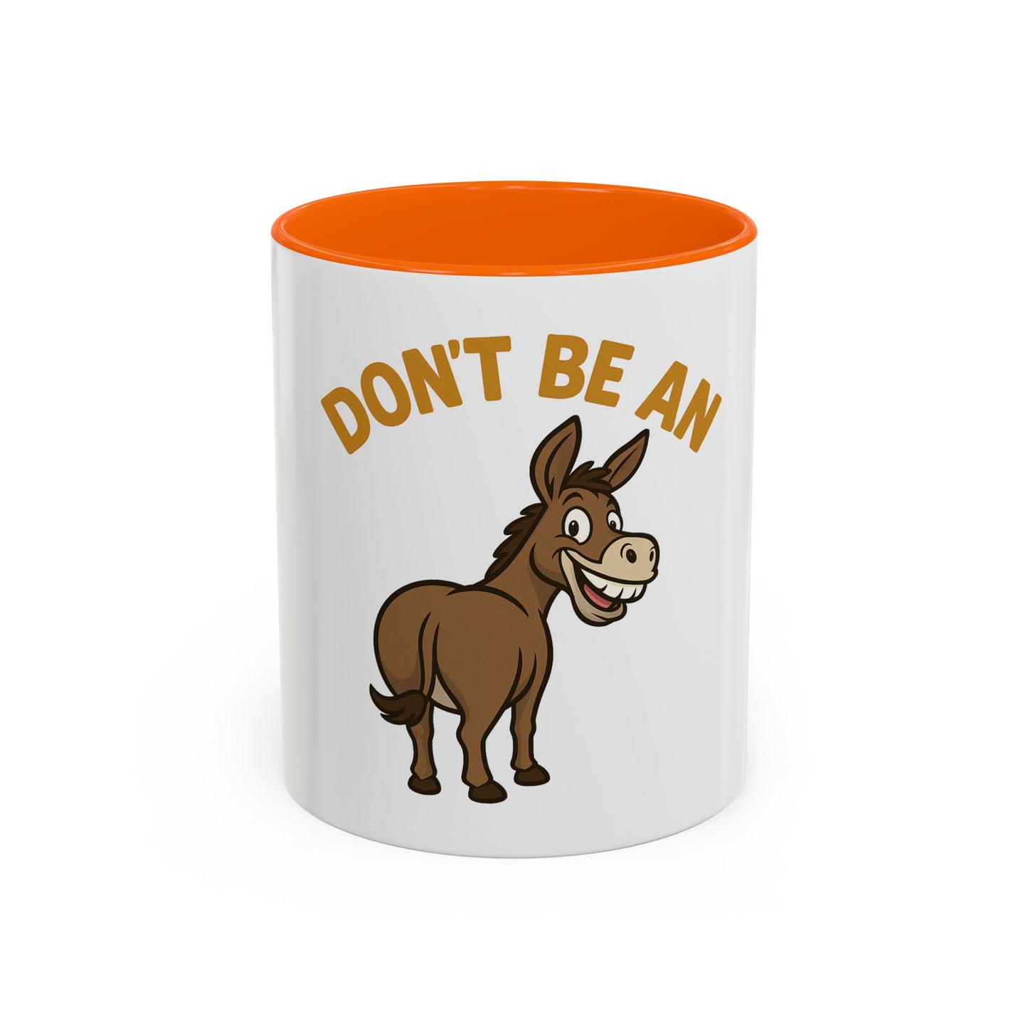 Don't Be An Ass Coffee Mug — Funny Donkey Accent Mug (11/15oz)